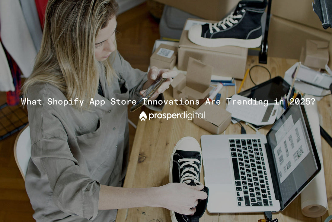 Shopify App Store Innovations: Top Tools Trending in 2025