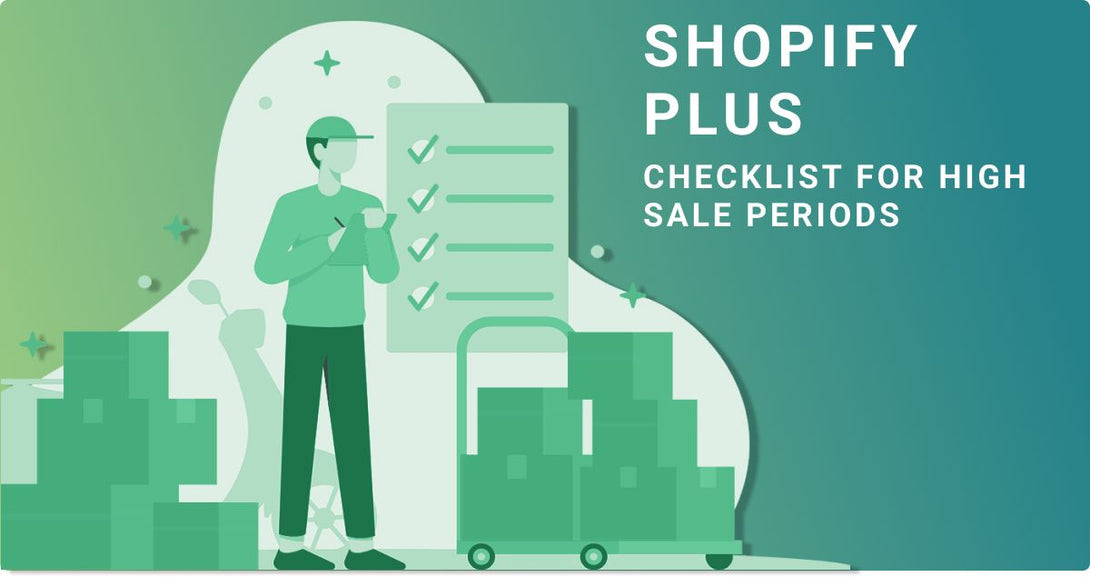 Shopify Plus Checklist for high sale periods