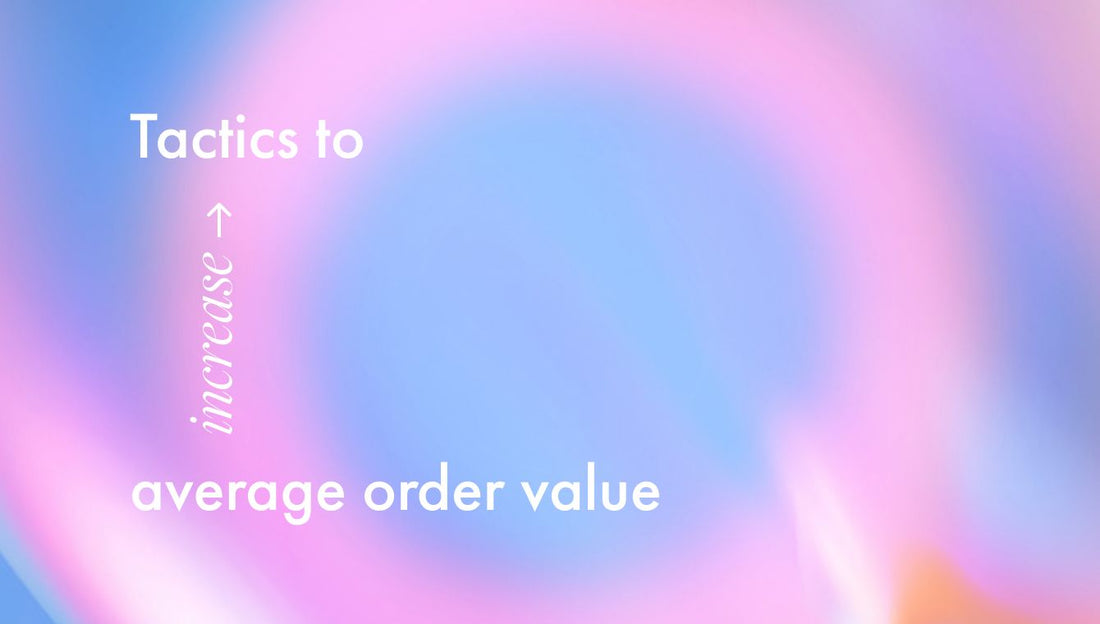 Tips for increasing your average order value