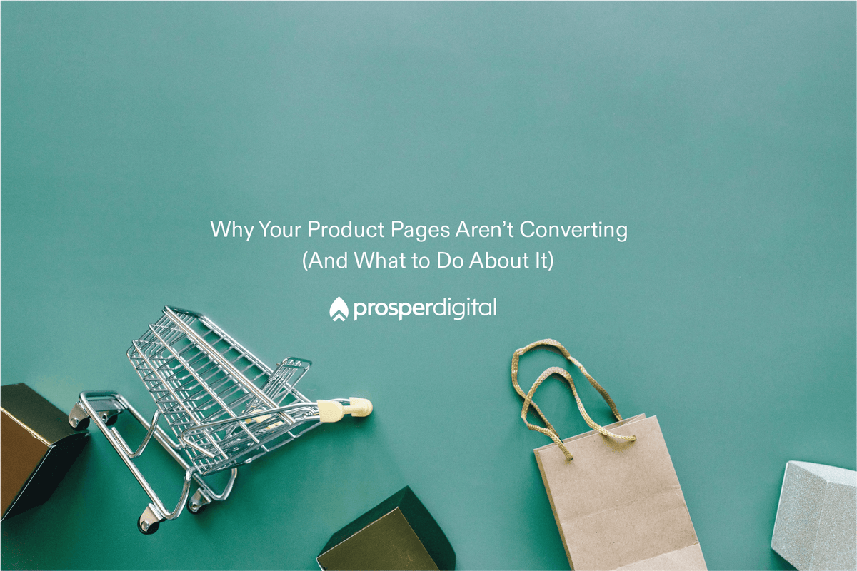 Why Your Product Pages Aren’t Converting - Prosper 3,2,1