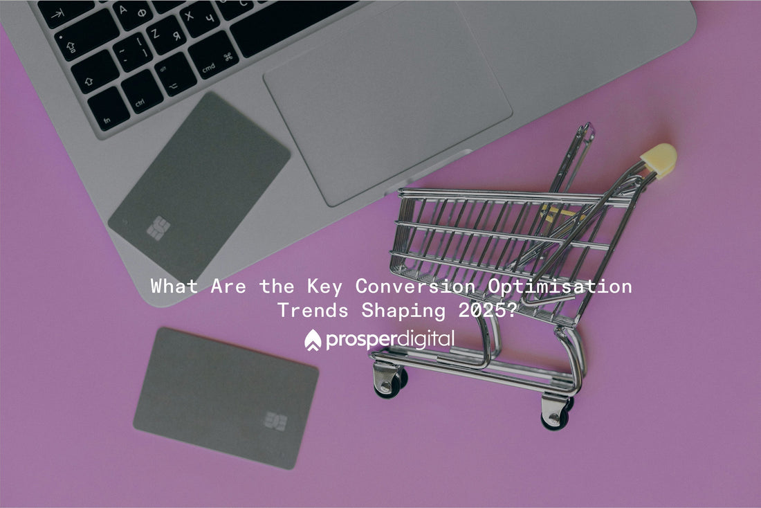The New Age of CRO – Conversion Optimisation Trends in 2025